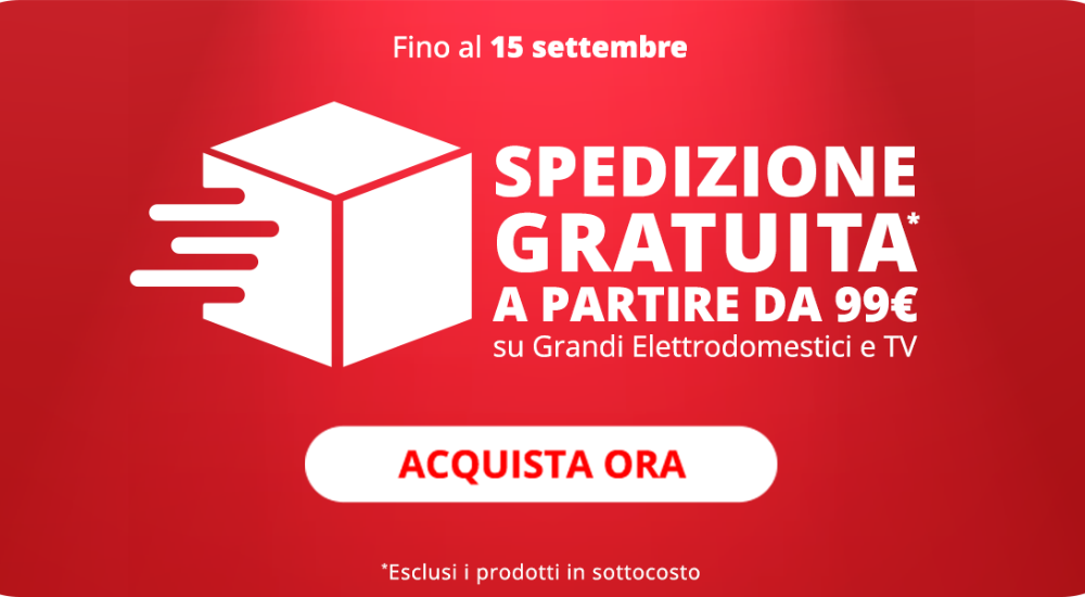 Spedizione gratuita TV e Grandi Elettrodomestici da 99€ in su